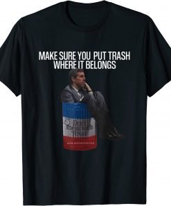 Beto Make Sure You Put Trash Where It Belongs - Don't Mess With Texas Classic Shirt