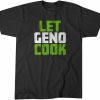 Geno Smith Let Geno Cook 2022 shirt