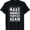 Make America Trumpless Again Anti Trump T-Shirt