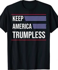 Keep America Trumpless Anti Trump T-Shirt