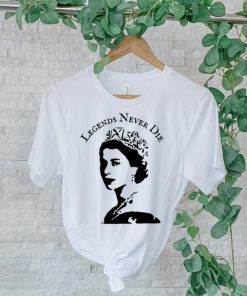 Queen Elizabeth II Legends Never Die, RIP Queen Elizabeth, The Queen of England T-Shirt