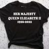 Rip Her Majesty Queen Elizabeth II 1926-2022 Thanks For Everything T-Shirt