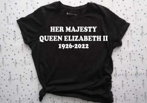 Rip Her Majesty Queen Elizabeth II 1926-2022 Thanks For Everything T-Shirt