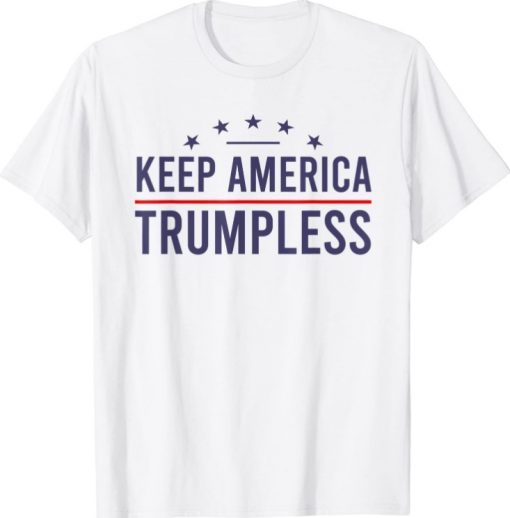 Anti Trump Keep America Trumpless T-Shirt