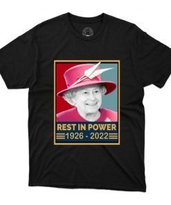 Rest In Power 1926-2022 Elizabeth Queen T-Shirt