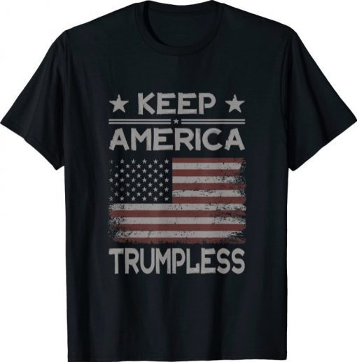 Keep America Trumpless Anti Trump Distressed American Flag Funny T-Shirt