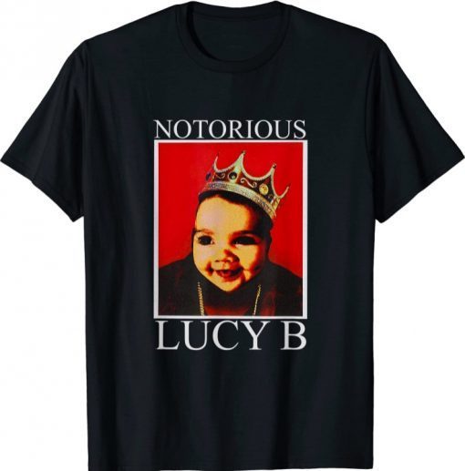 Notorious Lucy B T-Shirt