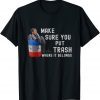 Don't Mess With Texas - Beto Make Sure You Put Trash Where It Belongs Classic Shirt