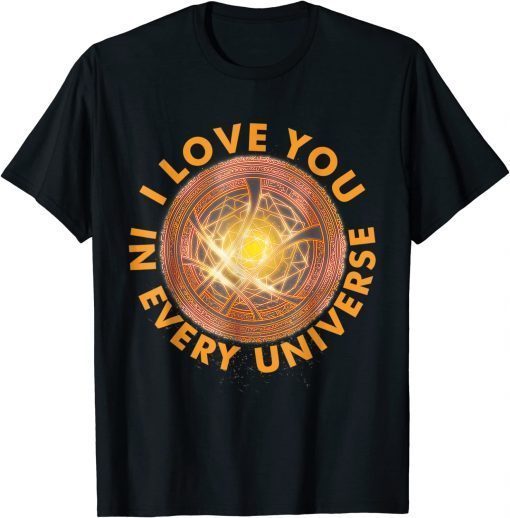 I Love You In Every Universe 2023 T-Shirt