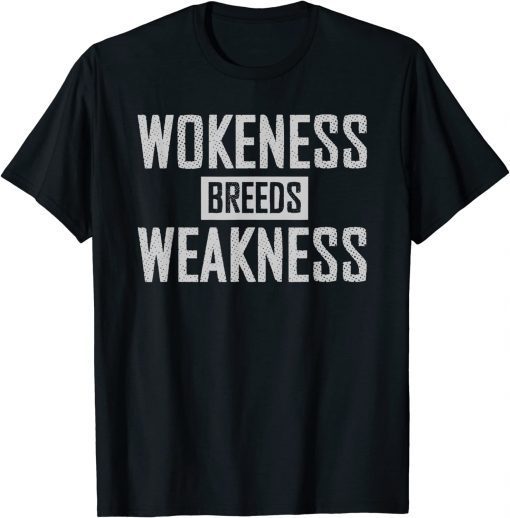 Wokeness Breeds Weakness Classic T-Shirt