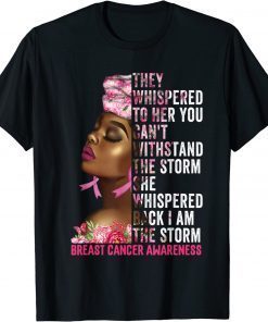 I'm The Storm Black Women Breast Cancer Survivor Pink Ribbon T-Shirt
