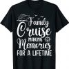 Family Cruise 2022 Making Memories For A Lifetime Vacation T-Shirt