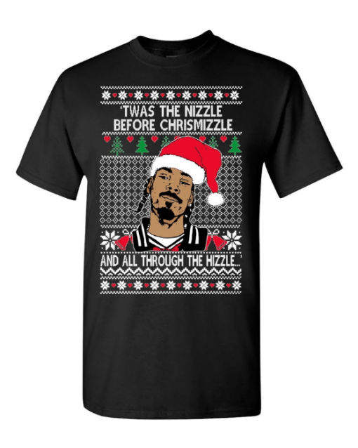 Ugly Christmas ,Snoop Dogg 'Twas The Nizzle Before Chrismizzle Tee Shirt