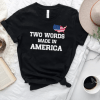 Two Words Made In America, Softstyle Cotton Political Joe Biden Meme T-Shirt