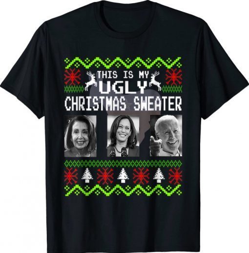 This Is My Ugly Christmas Anti Biden Sweater Christmas Gifts T-Shirt