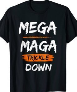 Mega MAGA trickle down Interesting New Biden Phrase Gift T-Shirt