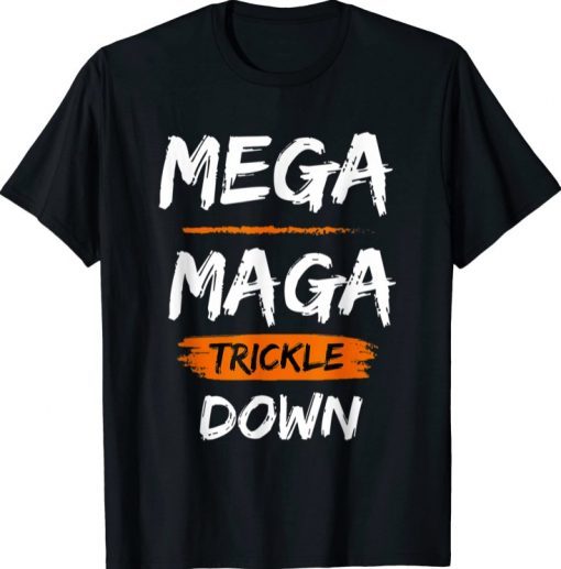 Mega MAGA trickle down Interesting New Biden Phrase Gift T-Shirt