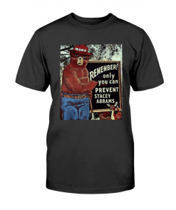 Only You Can Prevent Stacey Abrams T-Shirt