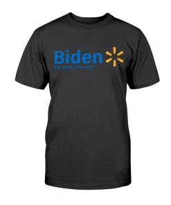 Biden Pay More Live Worse Vintage T-Shirt