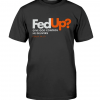 FedUp Give God Control He Delivers Classic T-Shirt