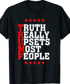 Official Trump Truth Really Upsets Most People Trump America 2024 T-Shirt