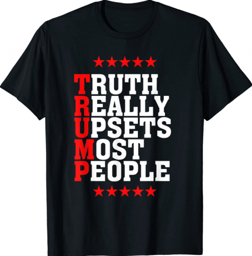 Official Trump Truth Really Upsets Most People Trump America 2024 T-Shirt