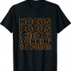 Hocus Pocus I Need My Dunkin' To Focus Apparel Halloween T-Shirt