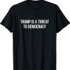 Trump Is A Threat To Democracy Official T-Shirt