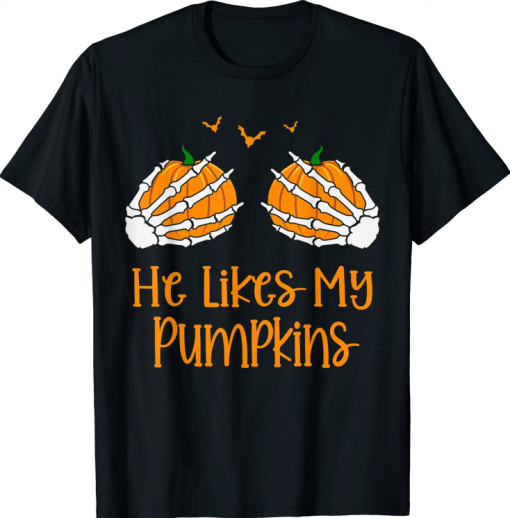 Funny He Likes My Pumpkins Matching Couples Pumpkin Halloween T-Shirt