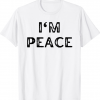 I'm Peace I Come in Peace Couples Shirt I'm Peace Unisex T-Shirt