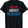 Vintage Medicare Shirt health Ask Me About Medicare T-Shirt