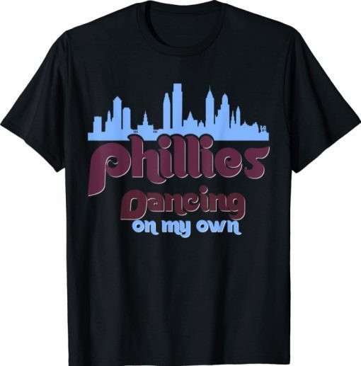 2023 Philly Dancing on My Own Philadelphia Funny T-Shirt