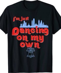 Philly Dancing on My Own Philadelphia Tee Shirts