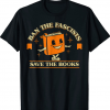 Ban The Fascists Save The Books Funny Book Lovers Classic T-Shirt