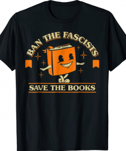 Ban The Fascists Save The Books Funny Book Lovers Classic T-Shirt