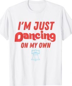 Philly Dancing on My Own Philadelphia Official T-Shirt