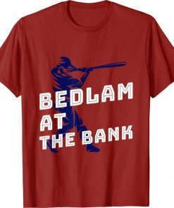 Bedlam at the bank funny T-Shirt
