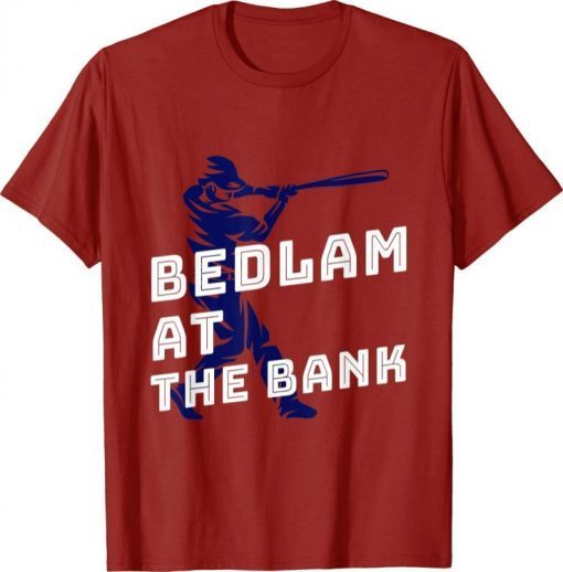 Bedlam at the bank funny T-Shirt