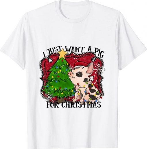 I Just Want A Pig For Christmas Holiday Tree Piglet Cute T-Shirt