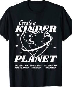 Create A Kinder Planet Be Kind Aesthetic Trend T-Shirt