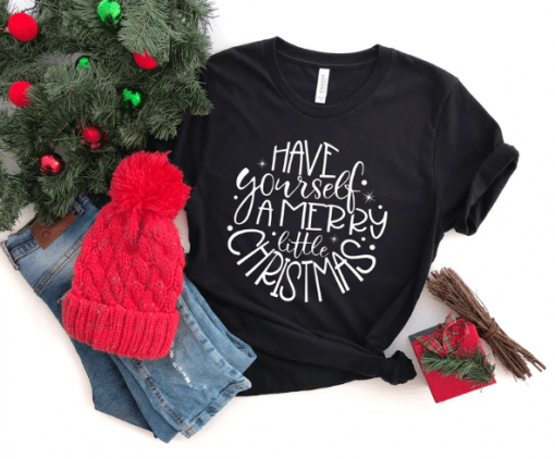 Best Christmas, Have Yourself a Merry Little Christmas Cute Xmas Tee Shirt