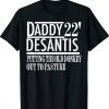 Daddy 22 Desantis Putting The Old Donkey Out To Pasture T-Shirt