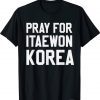 T-Shirt Pray For Korea Itaewon Strong Horror Halloween