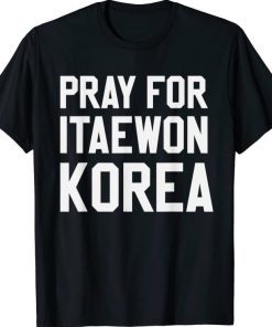 T-Shirt Pray For Korea Itaewon Strong Horror Halloween