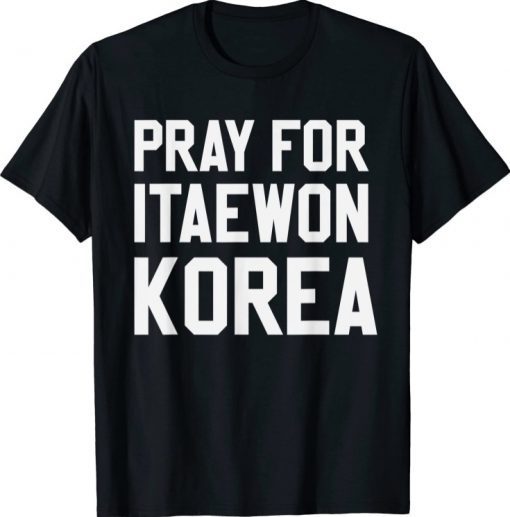 T-Shirt Pray For Korea Itaewon Strong Horror Halloween