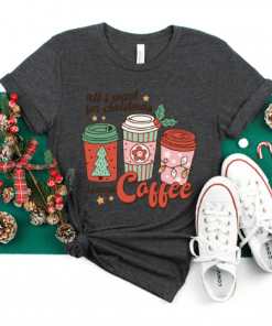 All I Want For Christmas Is More Coffee Xmas Coffee Lover T-Shirt