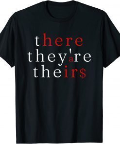 There They're Their, Funny Grammar Language Arts T-Shirt