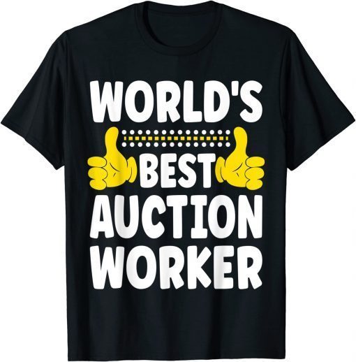 World's Best Auction Worker Funny Job Title Auction Worker T-Shirt