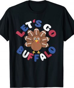 Let's Go Buffalo Turkey Football Thanksgiving Men Women Kid T-Shirt