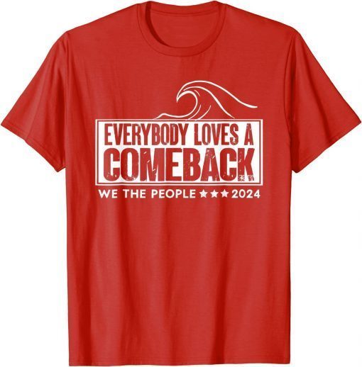 Everybody Loves A Comeback, Save America Again Trump 2024 T-Shirt